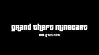 Превью видео «Grand Theft Minecart! GTA in MineCraft! - Trailer» о сервере Grand Theft Minecart