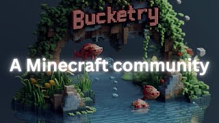 Превью видео «Bucketry: A Minecraft Community (2024 Trailer)» о сервере Bucketry Minecraft